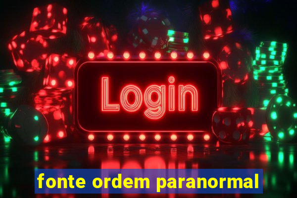 fonte ordem paranormal